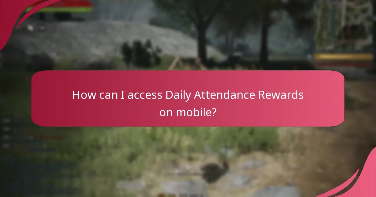 How can I access Daily Attendance Rewards on mobile?