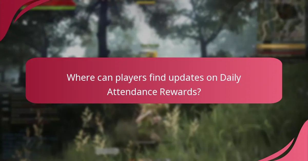 Where can players find updates on Daily Attendance Rewards?